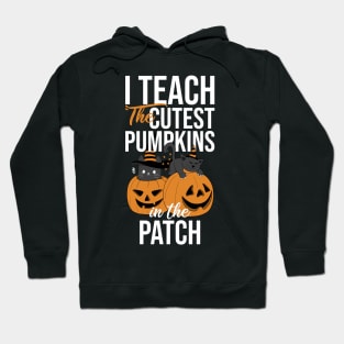 I Teach The Cutest Pumpkins In The Patch Fall Season Cute Cats Hoodie